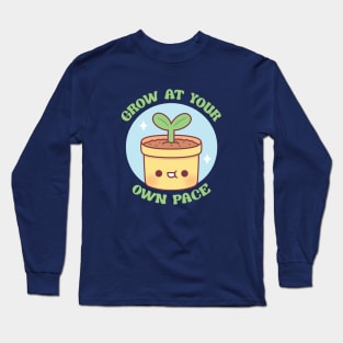 Cute Potted Plant Grow At Your Own Pace Long Sleeve T-Shirt